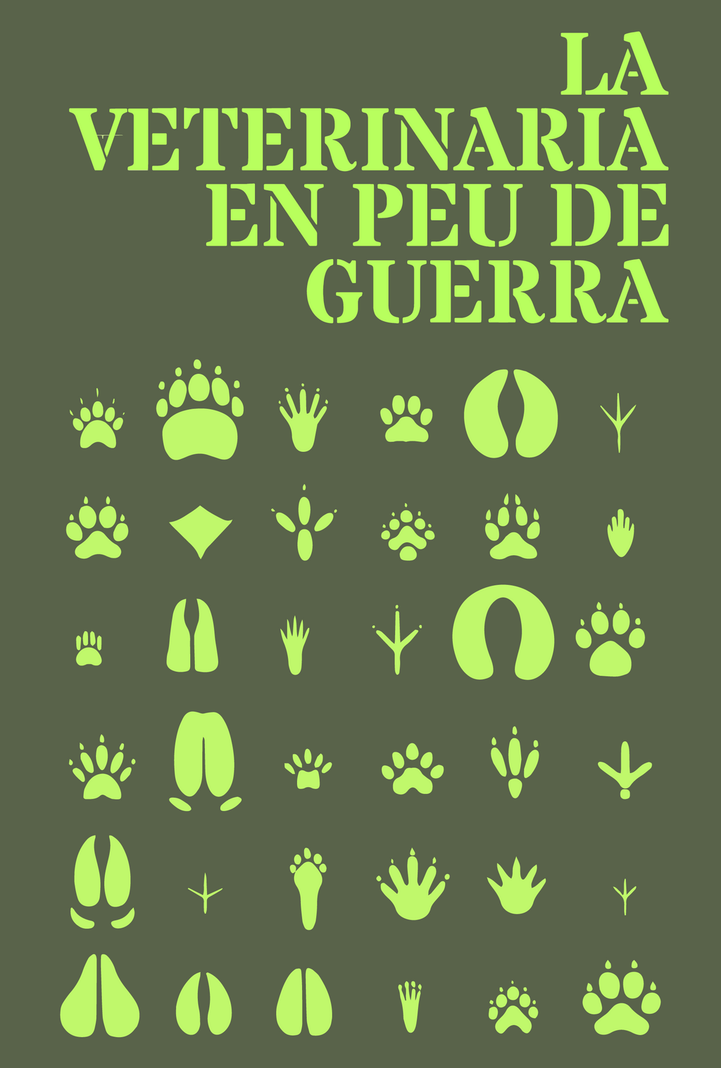 Diseño gráfico para camiseta o sudadera en color verde oliva con el lema 'LA VETERINARIA EN PEU DE GUERRA' y una cuadrícula de 30 huellas de diferentes animales en color verde lima. Estilo reivindicativo para profesionales veterinarios y pet lovers de Dogma BCN.